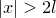 $|x|>2l$