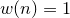 $\displaystyle w(n) = 1$