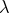 $\lambda $