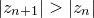 $|z_{n+1}|>|z_ n|$