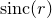 $\mathrm{sinc}(r)$