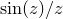 $\sin (z)/z$