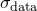$\sigma _\mathrm {data}$