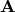 $\mathbf{A}$