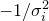 $-1/\sigma _ i^2$