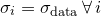 $\sigma _ i = \sigma _\mathrm {data} \, \forall \,  i$